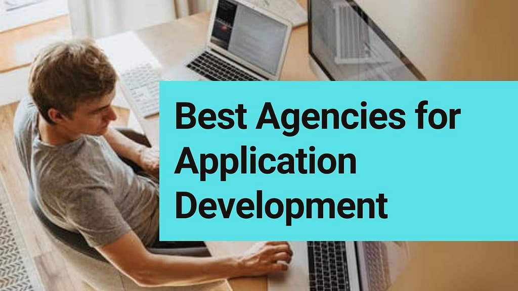 Best Agencies for Application Development