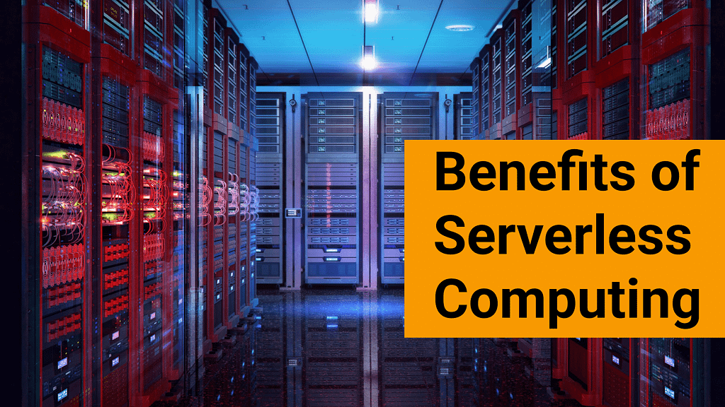 Benefits of-Serverless Computing