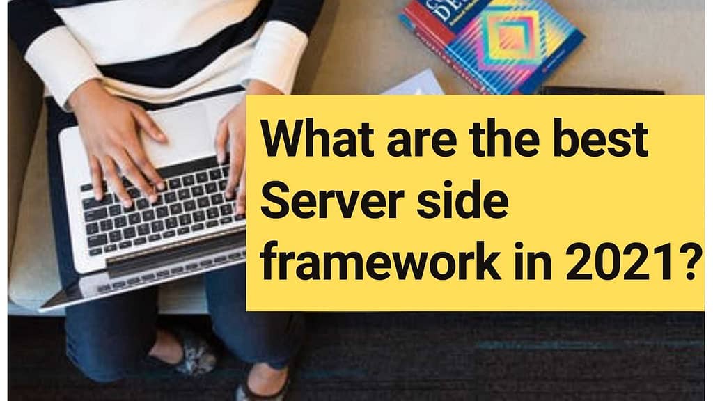 What are the best Server-side frameworks in 2021?