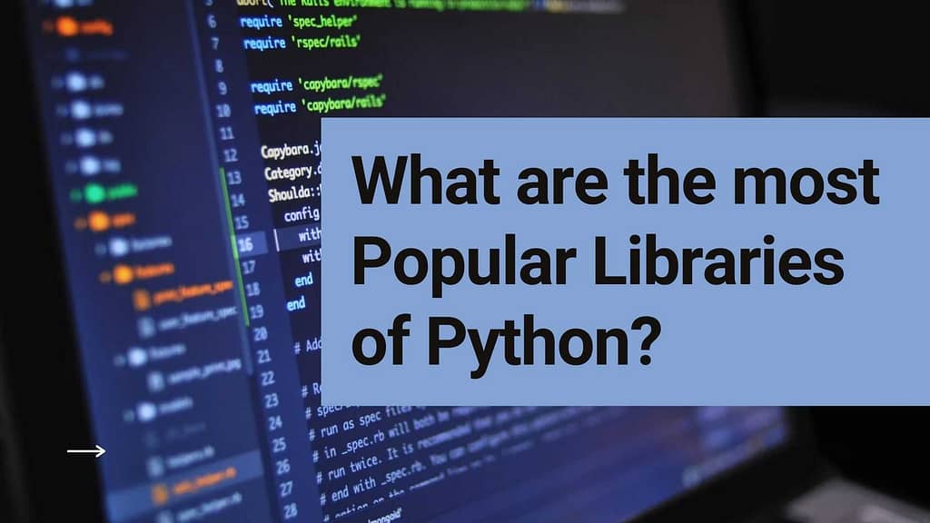 What are the most Popular libraries of Python?