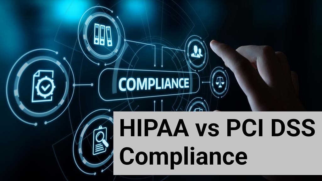 What is the difference between HIPAA and PCI DSS Compliance