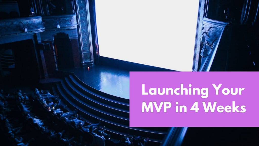 Launching Your MVP in 4 Weeks