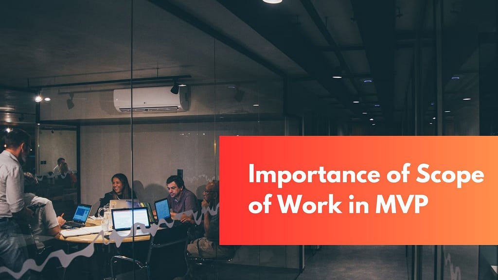 Importance of Scope of Work in MVP