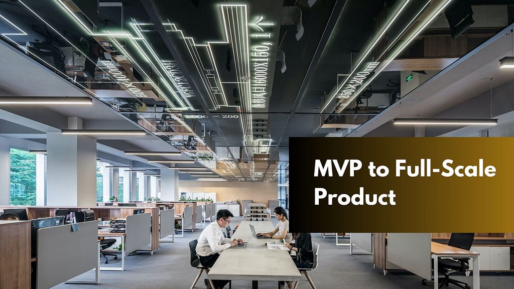MVP to Full-Scale Product