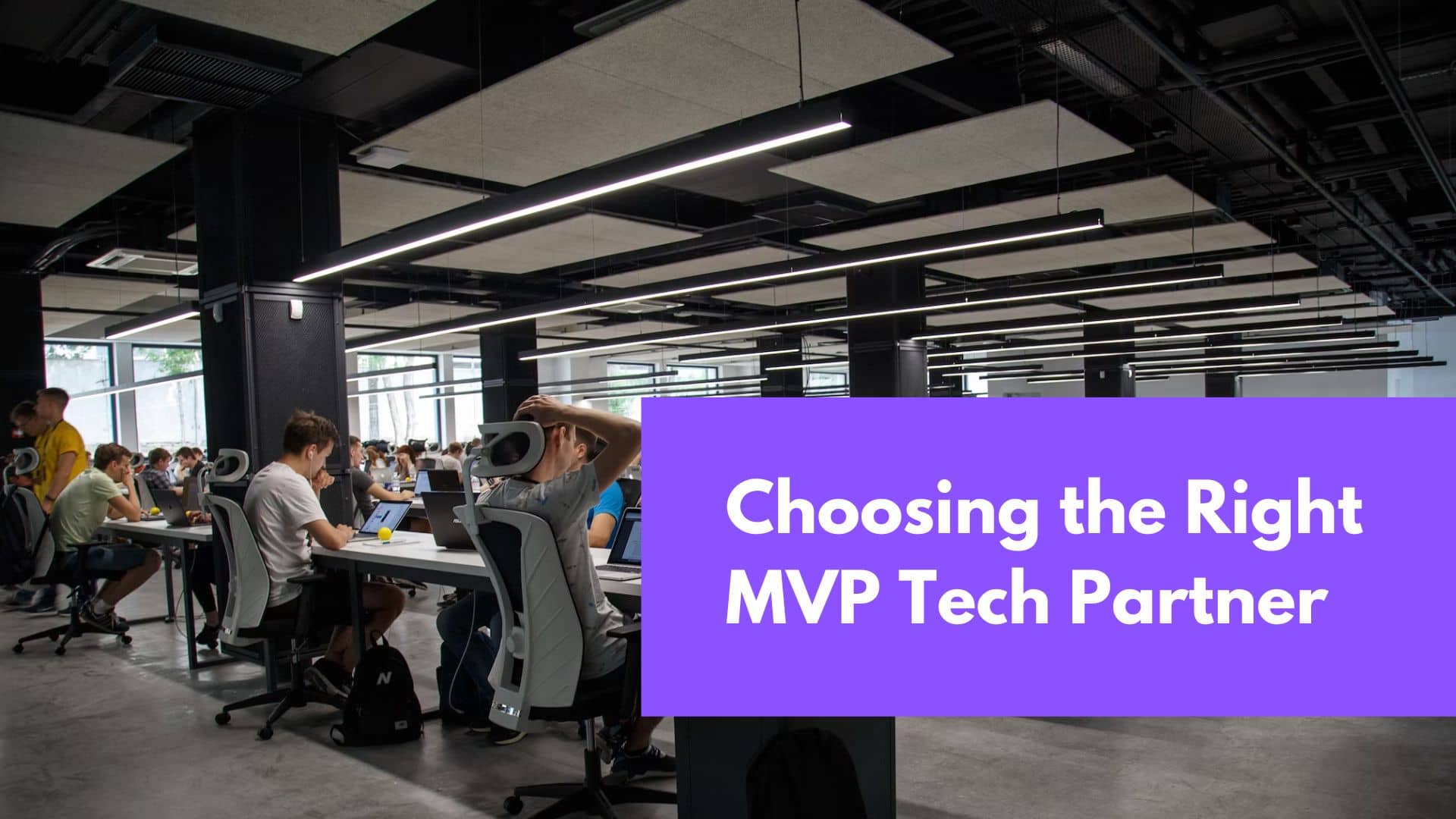 Choosing the Right MVP Tech Partner